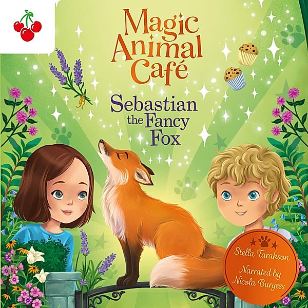 Magic Animal Cafe - 4 - Sebastian the Fancy Fox, Stella Tarakson