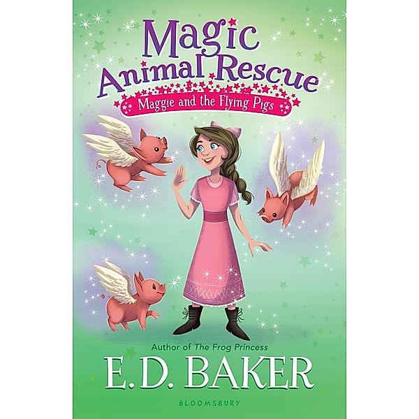 Magic Animal Rescue 4: Maggie and the Flying Pigs, E. D. Baker