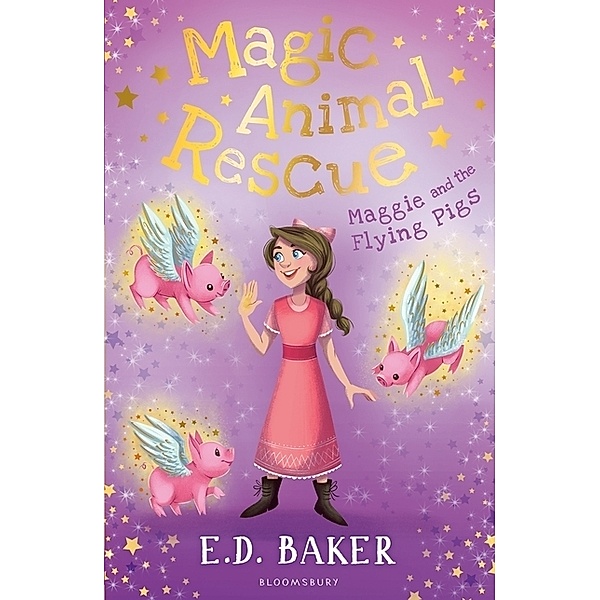 Magic Animal Rescue - Maggie and the Flying Pigs, E. D. Baker