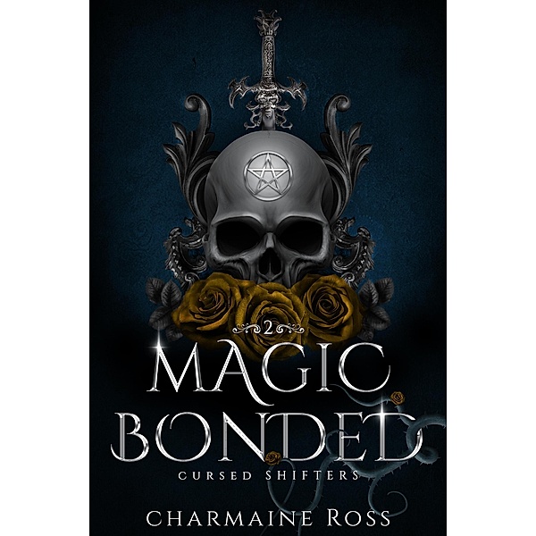 Magic Bonded: Reverse Harem Dragon Shifter Paranormal Romance (Cursed Shifters) / Cursed Shifters, Charmaine Ross
