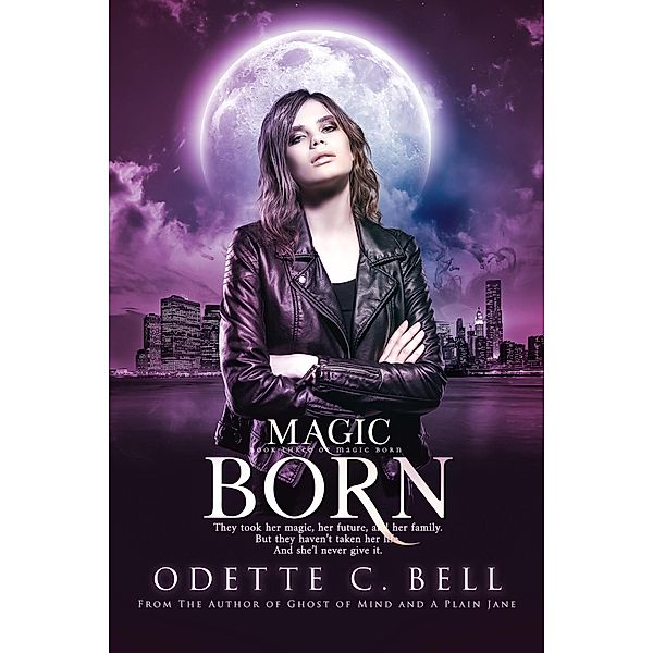 Magic Born Book Three / Magic Born, Odette C. Bell