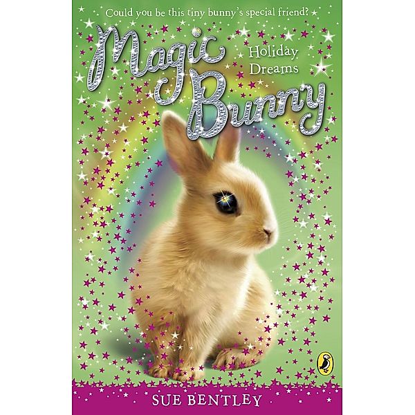 Magic Bunny: Holiday Dreams / Magic Bunny, Sue Bentley