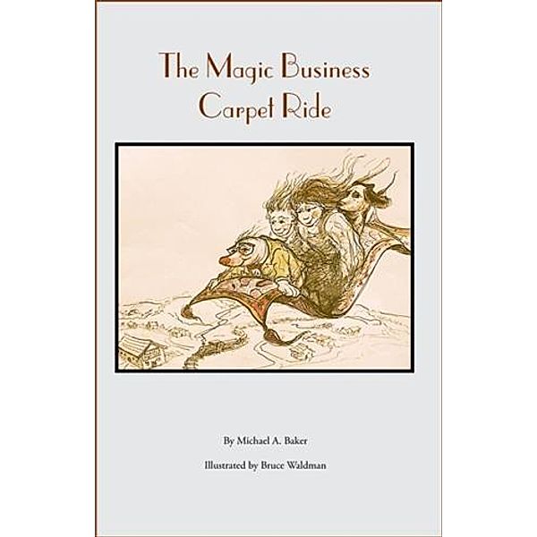 Magic Business Carpet Ride, Michael A. Baker