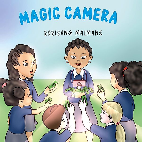 Magic Camera (Book 1) / Book 1, Rorisang Maimane