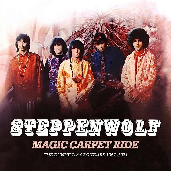 Magic Carpet Ride - The Dunhill/Abc Years 1967-197, Steppenwolf