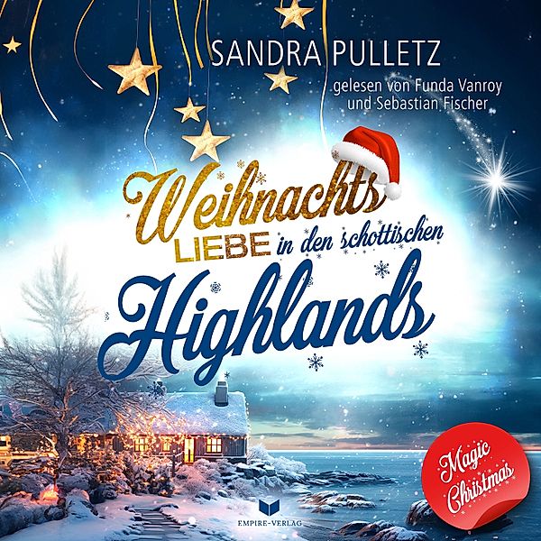 Magic Christmas - 1 - Weihnachtsliebe in den schottischen Highlands, Sandra Pulletz