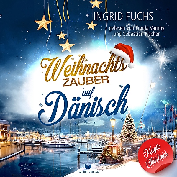 Magic Christmas - 5 - Weihnachtszauber auf Dänisch, Ingrid Fuchs, Isabella Lovegood