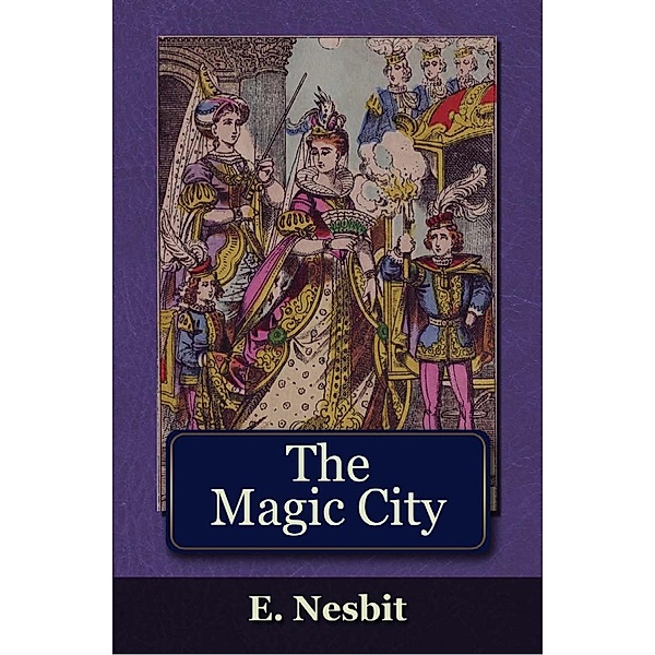 Magic City / Andrews UK, Edith Nesbit
