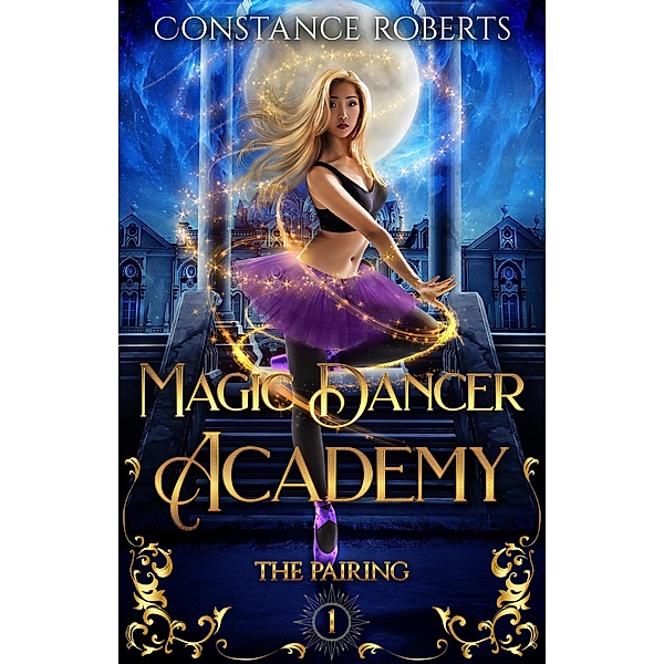 Magic Dancer Academy: The Pairing / Magic Dancer Academy, Constance Roberts