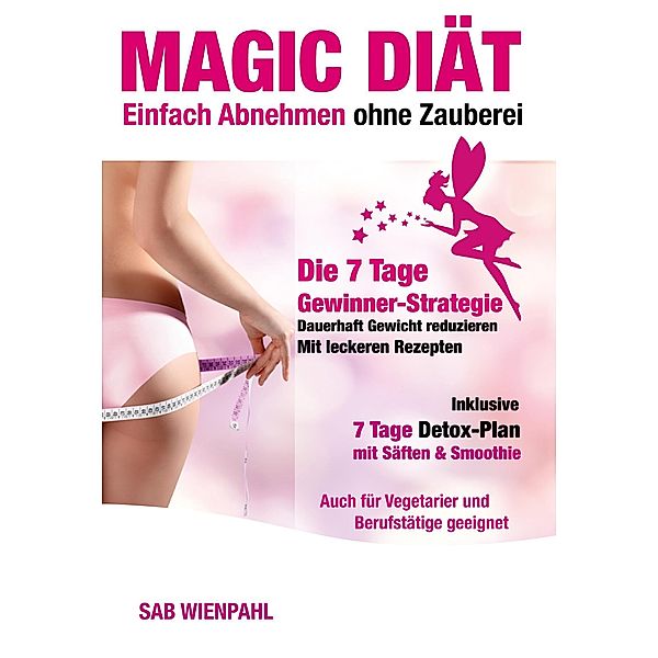 MAGIC DIÄT - Einfach Abnehmen ohne Zauberei, Sabine Wienpahl