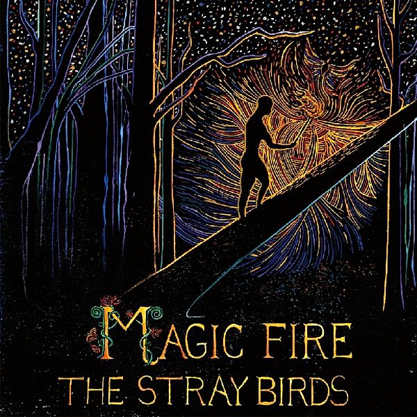 Magic Fire (Vinyl), Stray Birds