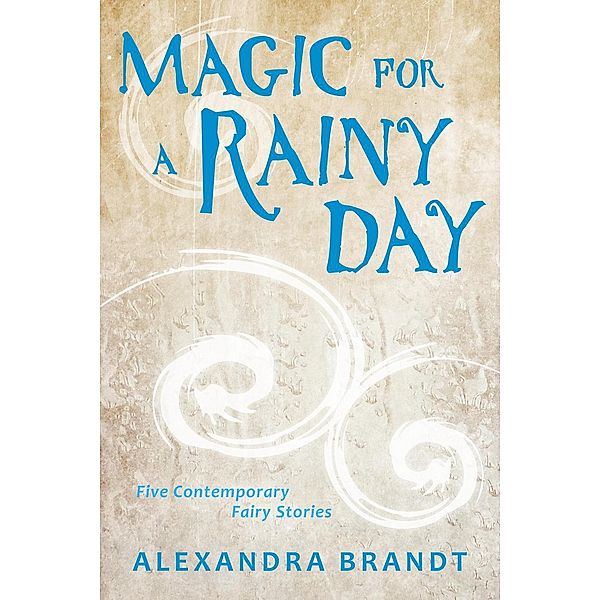 Magic for a Rainy Day, Alexandra Brandt