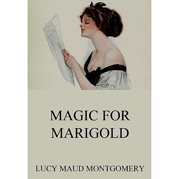 Magic For Marigold, Lucy Maud Montgomery