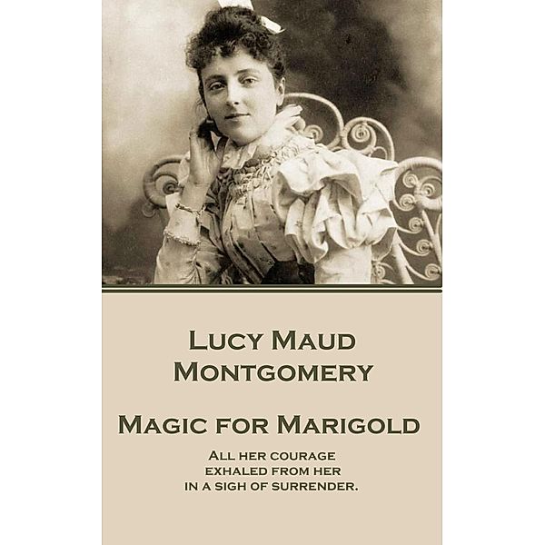 Magic for Marigold / Classics Illustrated Junior, Lucy Maud Montgomery