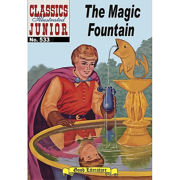 Magic Fountain (with panel zoom)    - Classics Illustrated Junior / Classics Illustrated Junior, Albert Lewis Kanter