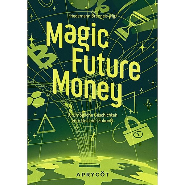 Magic Future Money, Carsten Schmitt, Soenke Scharnhorst, Lilias Munro, Jojo Rodgen, Tobias Panthel, Juliette S. Francis, Erik Sosnowski, Laura Lorentz, Maike Braun, Lucia Bräu, Gioia Großmann, Dennis Deter, Christoph Sperle, Marc Schumacher, Georg Buchrucker, Heidi Pohlmann, Henry Fabian, Pia Seidel, Leonhard Calm, Georg Dietrich, Christian Baumelt, Alexa Pukall, Christian H. Jonka, Michael Edelbrock, Sylvia Barron, Franziska Roth, Tom Kanitz, Gregg Irol, Dennis Klose, Franziska Seipenbusch