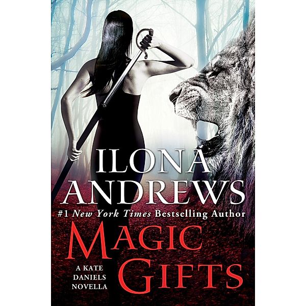 Magic Gifts / Kate Daniels, Ilona Andrews