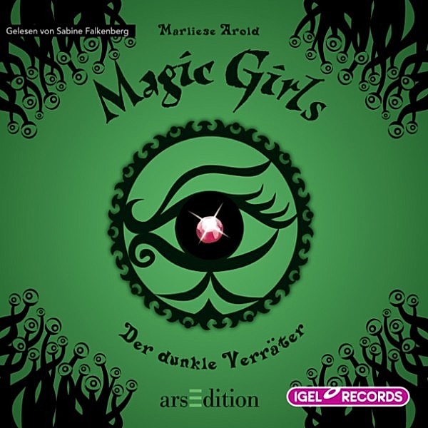 Magic Girls - 9 - Magic Girls, Folge 9: Der dunkle Verräter, Marliese Arold