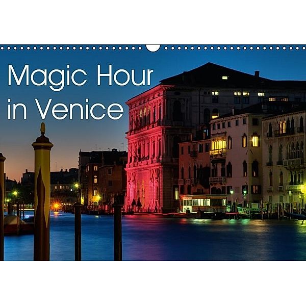 Magic Hour in Venice 2017 (Wall Calendar 2017 DIN A3 Landscape), Michael Schultes