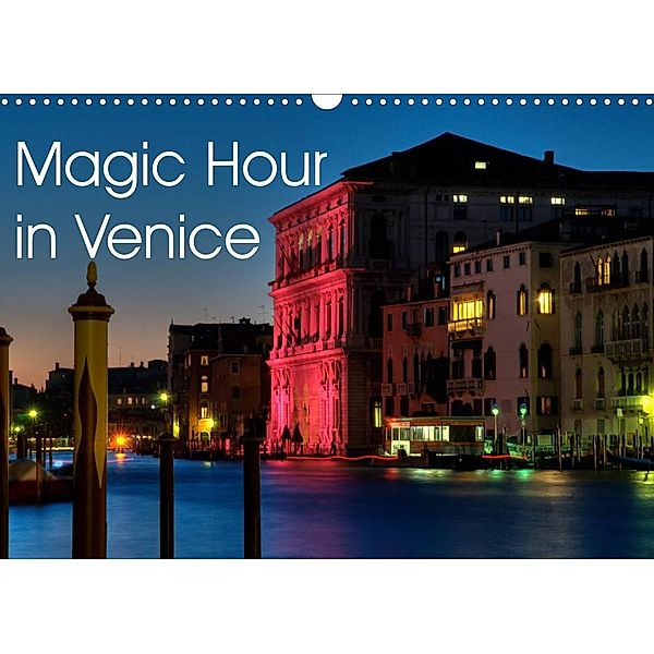 Magic Hour in Venice 2023 (Wall Calendar 2023 DIN A3 Landscape), Michael Schultes