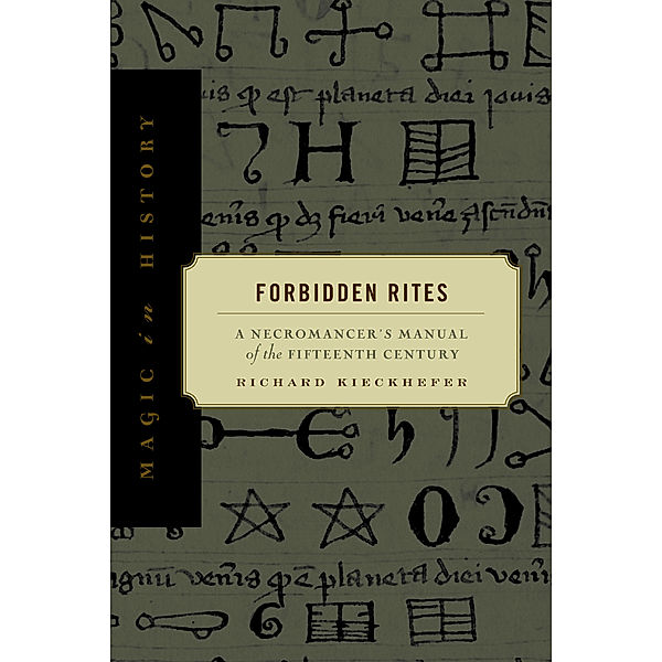 Magic in History: Forbidden Rites, Richard Kieckhefer