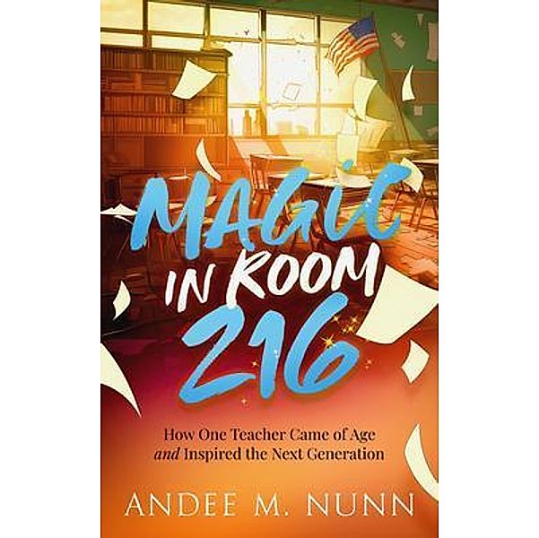 Magic in Room 216, Andee M Nunn