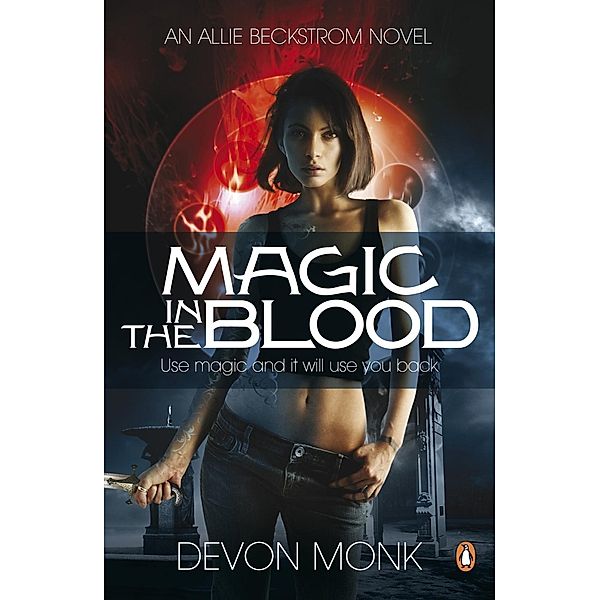Magic in the Blood / An Allie Beckstrom Novel Bd.2, Devon Monk