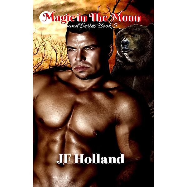 Magic in The Moon (The Bound Series, #5) / The Bound Series, Jf Holland