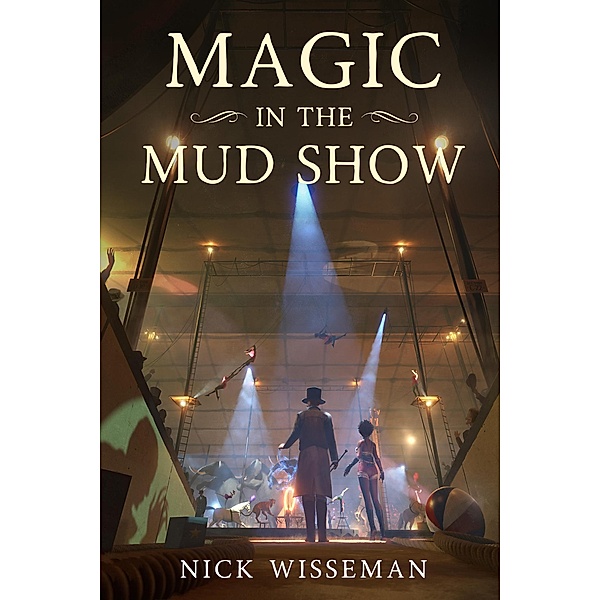 Magic in the Mud Show, Nick Wisseman
