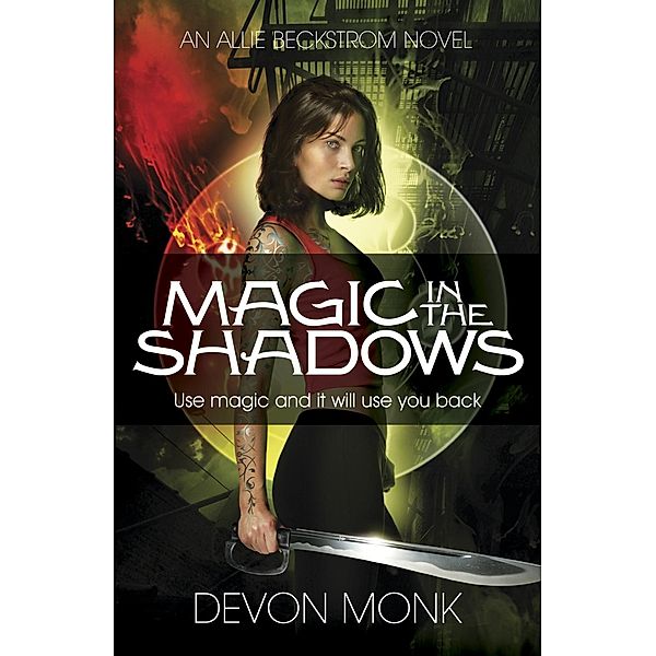 Magic in the Shadows / An Allie Beckstrom Novel Bd.3, Devon Monk