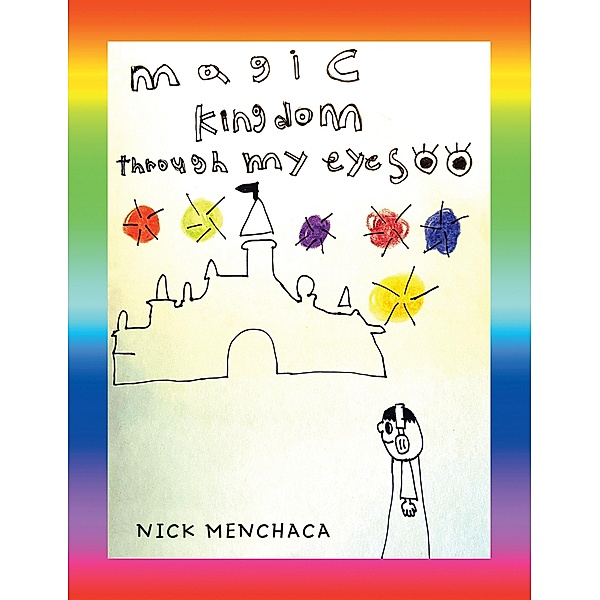 Magic Kingdom Through My Eyes, Nick Menchaca