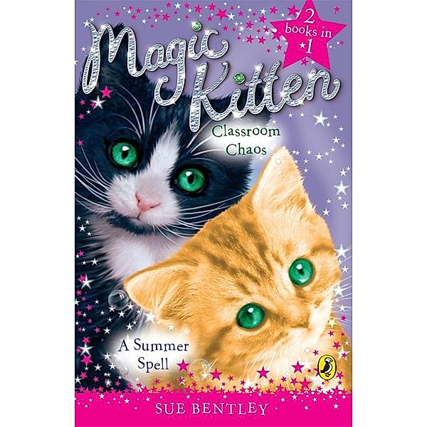 Magic Kitten Duos: A Summer Spell and Classroom Chaos, Sue Bentley