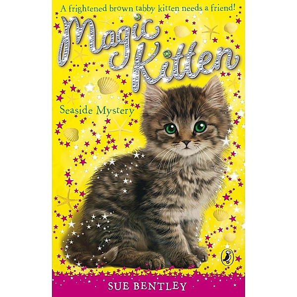 Magic Kitten: Seaside Mystery / Magic Kitten Bd.10, Sue Bentley
