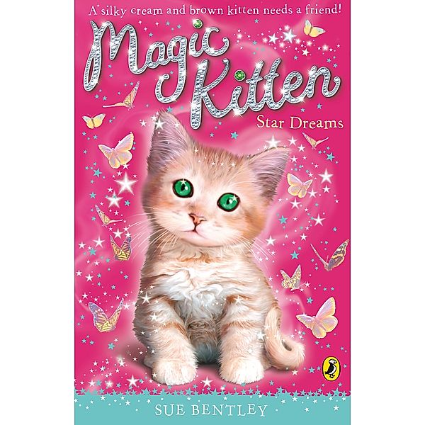 Magic Kitten: Star Dreams / Magic Kitten Bd.3, Sue Bentley