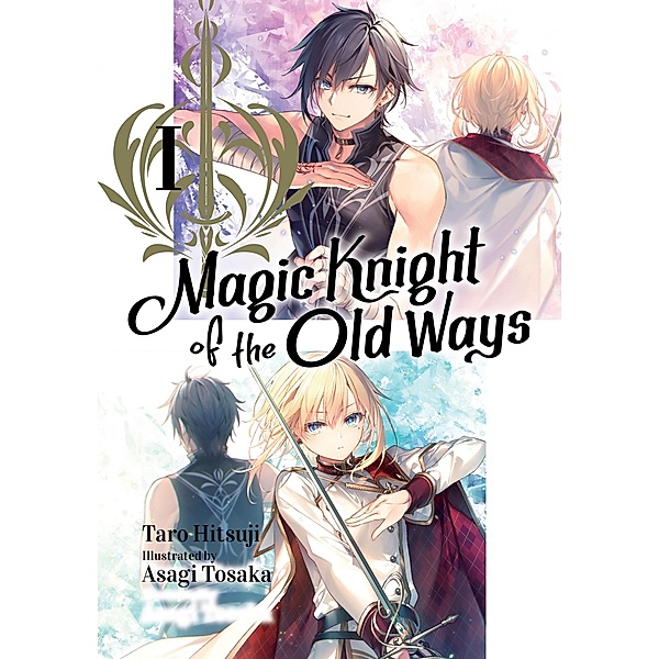 Magic Knight of the Old Ways: Volume 1 / Magic Knight of the Old Ways Bd.1, Taro Hitsuji