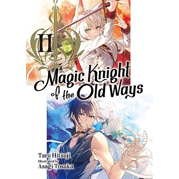 Magic Knight of the Old Ways: Volume 2 / Magic Knight of the Old Ways Bd.2, Taro Hitsuji