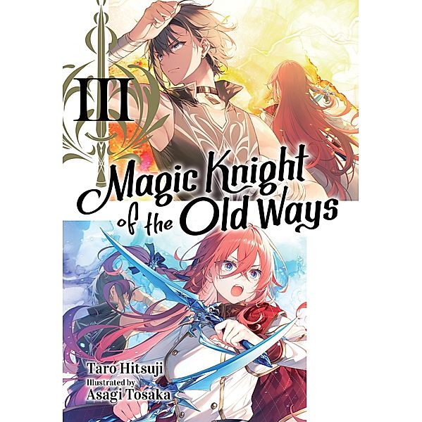 Magic Knight of the Old Ways: Volume 3 / Magic Knight of the Old Ways, Taro Hitsuji