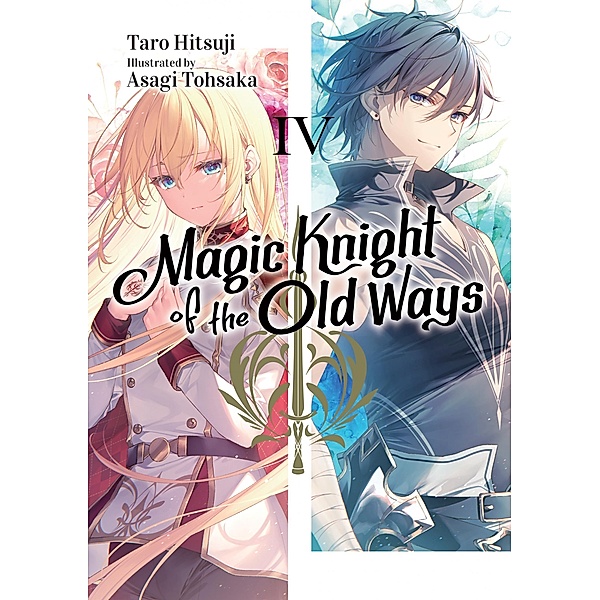 Magic Knight of the Old Ways: Volume 4 / Magic Knight of the Old Ways Bd.4, Taro Hitsuji