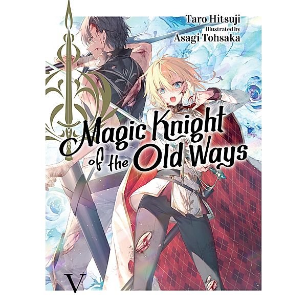 Magic Knight of the Old Ways: Volume 5 / Magic Knight of the Old Ways Bd.5, Taro Hitsuji