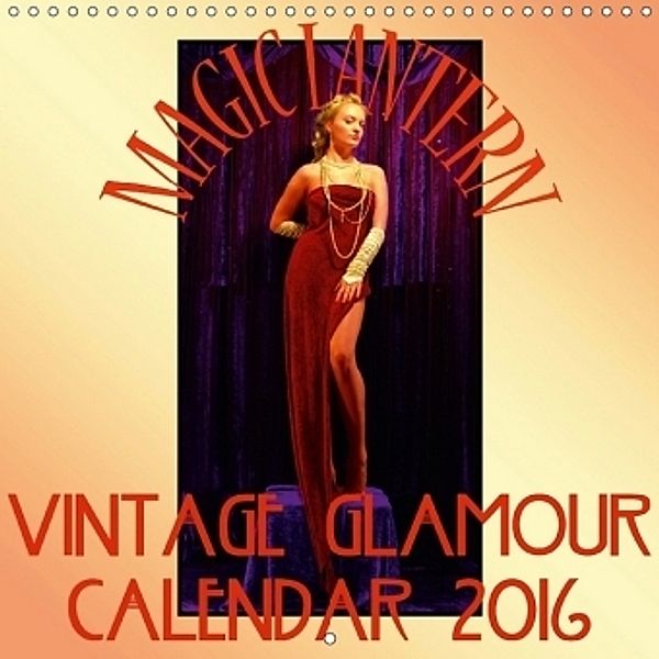 Magic Lantern Studio Vintage Glamour Calendar 2017 (Wall Calendar 2017 300 × 300 mm Square), Magic Lantern Studio