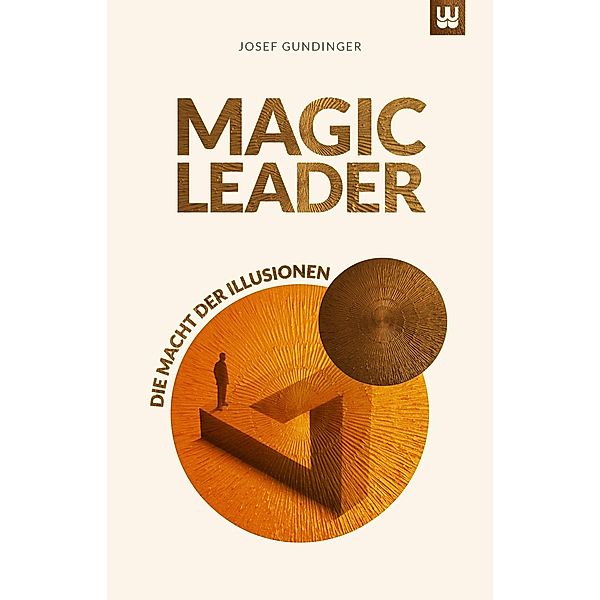 MAGIC LEADER, Josef Gundinger