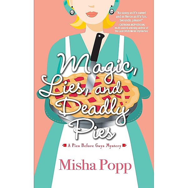 Magic, Lies, and Deadly Pies / A Pies Before Guys Mystery, Misha Popp