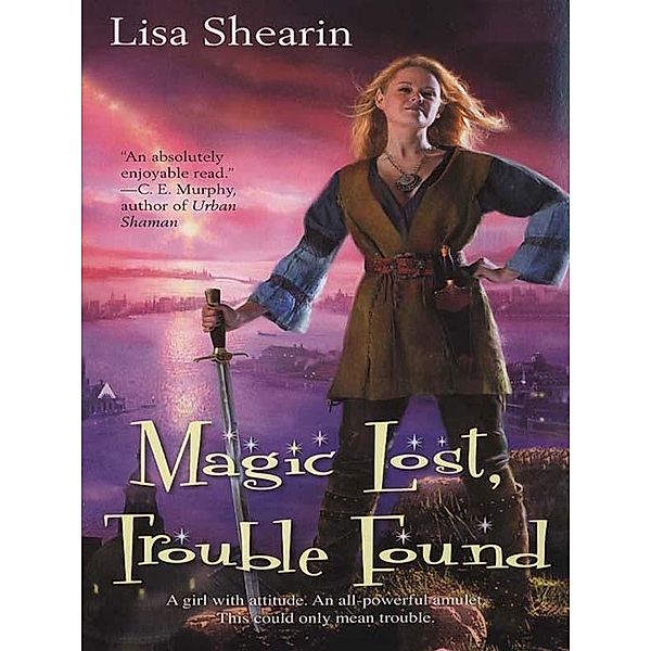 Magic Lost, Trouble Found / Raine Benares Bd.1, Lisa Shearin