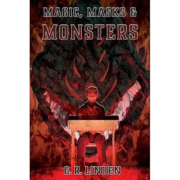 Magic, Masks, & Monsters, G. R. Linden