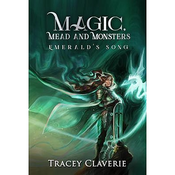 Magic, Mead, and Monsters / Guys n Suits Publishing, Tracey Claverie
