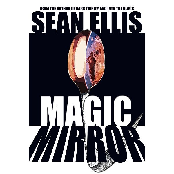 Magic Mirror / Gryphonwood Press, Sean Ellis