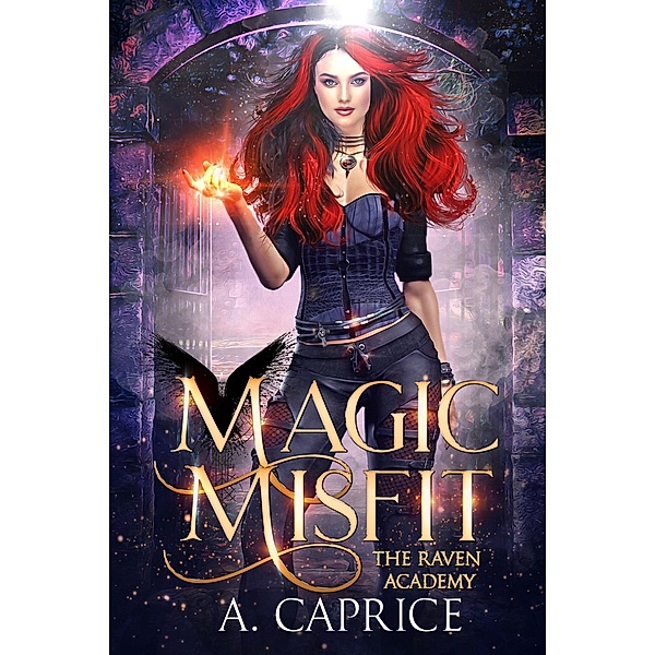 Magic Misfit (The Raven Academy, #1) / The Raven Academy, A. Caprice
