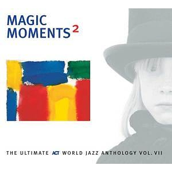 MAGIC MOMENTS 2 - The Ultirmate ACT World Jazz Anthology Vol. VII, Diverse Interpreten