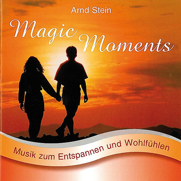 Magic Moments-Sanfte Musik Z.Entspannen, Arnd Stein