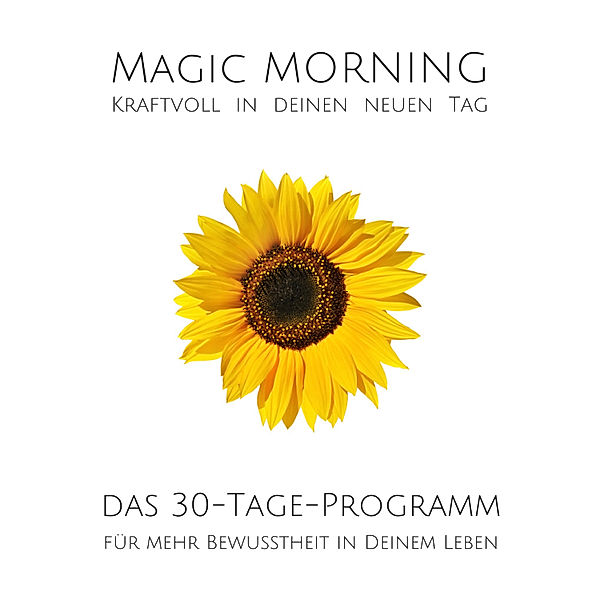 Magic Morning: Kraftvoll in deinen neuen Tag, Patrick Lynen